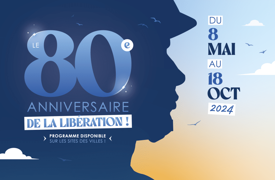 LE 80E ANNIVERSAIRE DE LA LIBERATION !